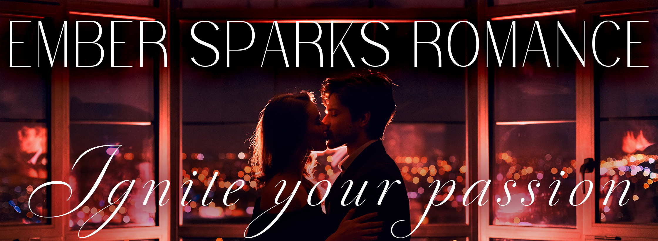 A man and woman embrace in front of floor-to-ceiling windows showcasing a city view at night. Above the couple, the headline reads "Ember Sparks Romance," and below them, in a scrolling font is the caption "Ignite your passion."